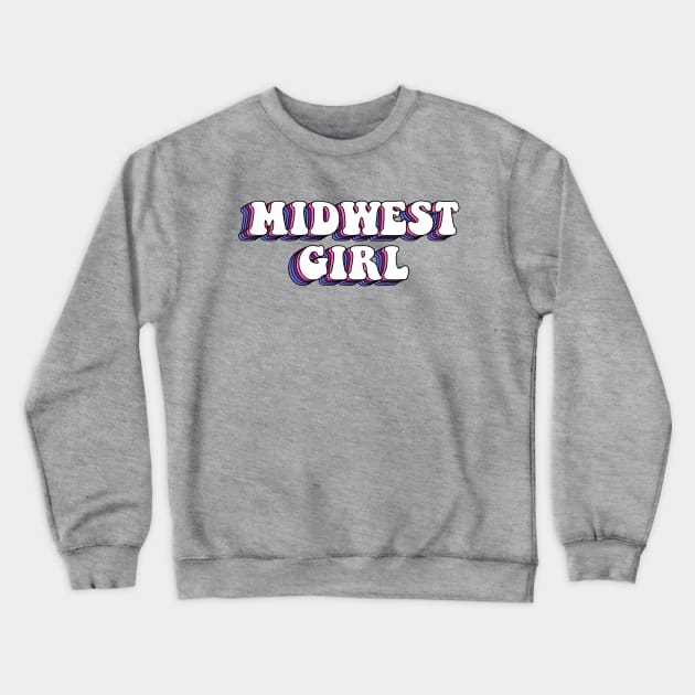 Midwestern Girl Crewneck Sweatshirt by ButterflyX